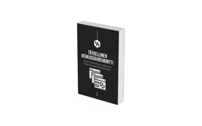 Täydellinen verkkosivuremontti – opas verkkosivu-uudistukseen